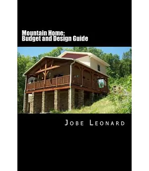Mountain Home: Budget, Design, Estimate, and Secure Your Best Price