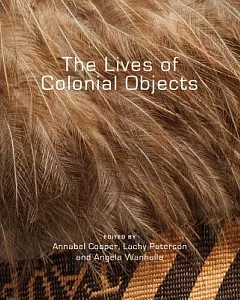 The Lives of Colonial Objects