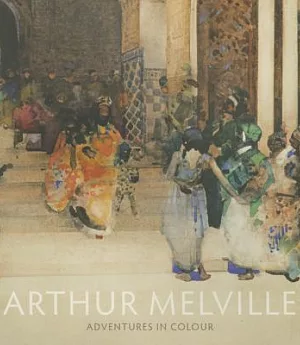 Arthur Melville: Adventures in Colour