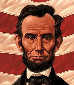 Abe’s Honest Words: The Life of Abraham Lincoln