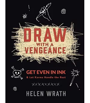 Draw With a Vengeance: Get Even in Ink and Let Karma Handle the Rest