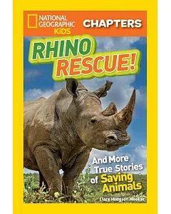 Rhino Rescue: And More True Stories of Saving Animals