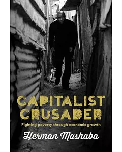 Capitalist Crusader: Fighting Poverty Through Economic Growth