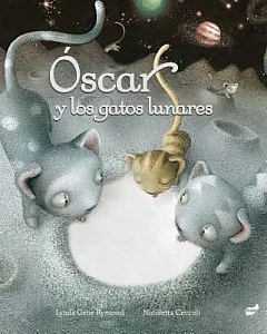 Óscar y los gatos lunares / Oscar and the Mooncats