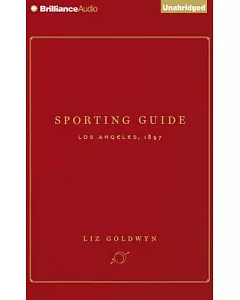 Sporting Guide: Los Angeles, 1897: Library Edition