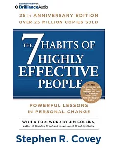 The 7 Habits of Highly Effective People: Powerful Lessons in Personal Change, Includes Final Interview With Stephen R. Covey, Re