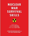 Nuclear War Survival Skills: Lifesaving Nuclear Facts and Self-Help Instructions