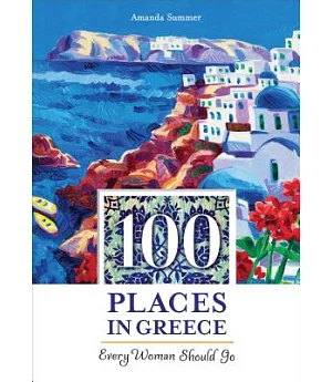 100 Places in Greece Every Woman Should Go