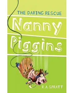 Nanny Piggins and the Daring Rescue
