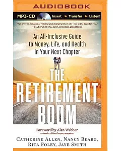 The Retirement Boom: An All-Inclusive Guide to Money, Life, and Health in Your Next Chapter
