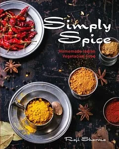 Simply Spice: Homemade Indian Vegetarian Food