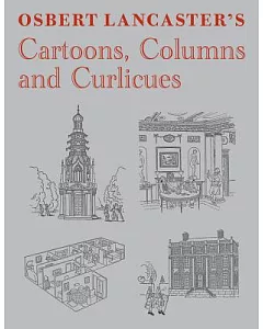 Osbert Lancaster’s Cartoons, Columns and Curlicues: Pillar to Post, Homes Sweet Homes, Drayneflete Revealed