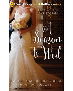 A Season to Wed: Three Winter Love Stories