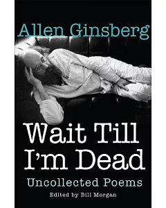 Wait Till I’m Dead: Uncollected Poems
