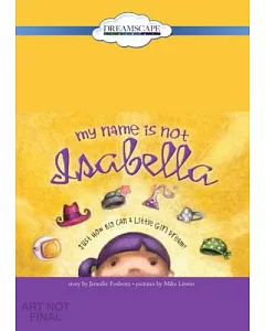 My Name Is Not Isabella: Just How Big Can a Little Girl Dream