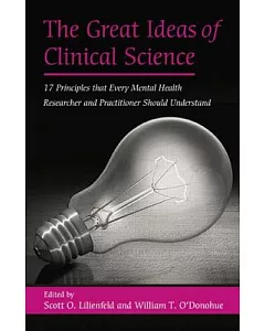 The Great Ideas of Clinical Science: 17 Principles That Every Mental Health Professional Should Understand