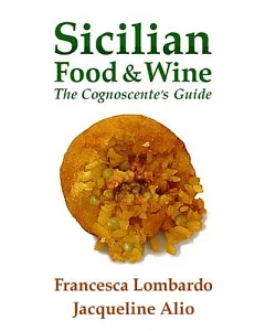 Sicilian Food & Wine: The Cognoscente’s Guide