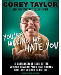 You’re Making Me Hate You: A Cantankerous Look at the Common Misconception That Humans Have Any Common Sense Left