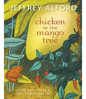 Chicken in the Mango Tree: Food and Life in a Thai-Khmer Village