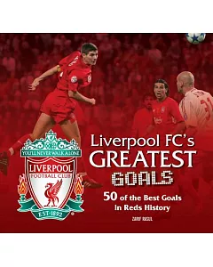 Liverpool FC the Greatest Goals