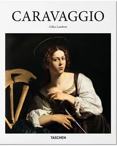 Caravaggio: 1571-1610: a Genius Beyond His Time