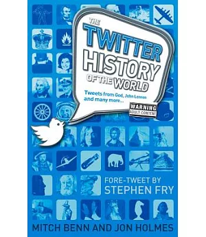 The Twitter History of the World: Tweets from God, John Lennon and Many More...