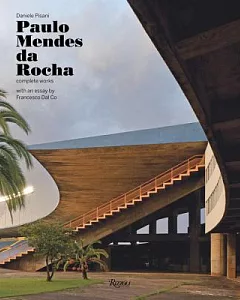 Paulo Mendes Da Rocha: Complete Works