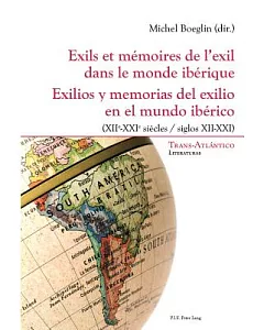 Exils Et Mémoires De L’exil Dans Le Monde Ibérique (XII-XXI Siecles): Exilios y memorias del exilio en el mundo ibérico, (Siglos