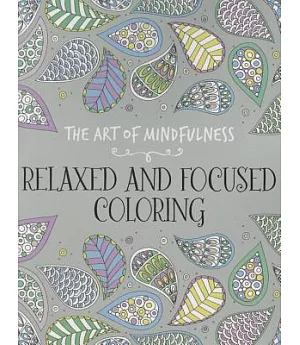 Relaxed and Focused Adult Coloring Book