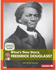 What’s Your Story, Frederick Douglass?
