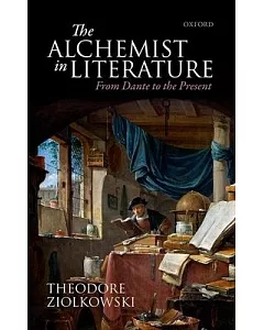 The Alchemist in Literature: From Dante to the Present