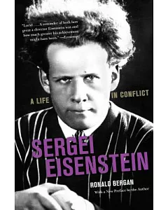 Sergei Eisenstein: A Life in Conflict