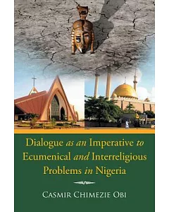 Dialogue As an Imperative to Ecumenical and Interreligious Problems in Nigeria