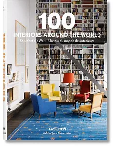 100 Interiors Around the World / So wohnt die Welt / Un tour du monde des interieurs