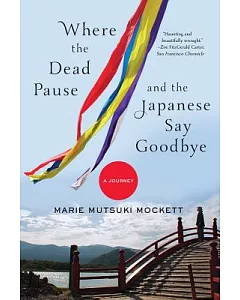 Where the Dead Pause, and the Japanese Say Goodbye: A Journey