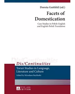 Facets of Domestication: Case Studies in Polish-English and English-Polish Translation