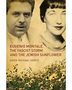 Eugenio Montale, the Fascist Storm, and the Jewish Sunflower