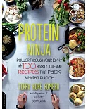 Protein Ninja: Power Through Your Day with 100 Hearty Plant-Based Recipes That Pack a Protein Punch