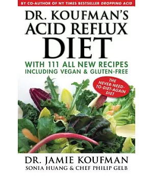 Dr. Koufman’s Acid Reflux Diet: 111 All New Reflux-Friendly Recipes Including Vegan & Gluten-Free