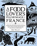 A Food Lover’s Pilgrimage to France: From the Vineyards of Burgundy to the Mountains of the Basque Country: Food, Wine, Walking