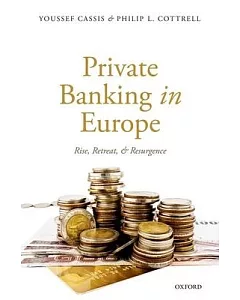 Private Banking in Europe: Rise, Retreat, and Resurgence