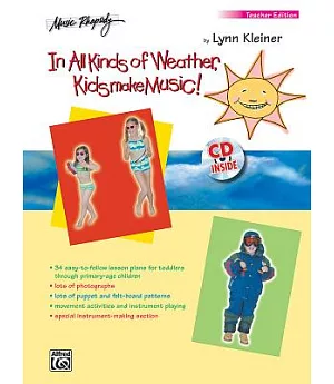 In All Kinds of Weather, Kids Make Music!: Sunny, Stormy, and Always Fun Music Activities for You and Your Child, Teacher’s Book