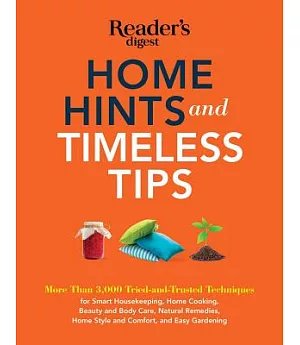 Home Hints and Timeless Tips: More Than 3,000 Tried-and-Trusted Techniques for Smart Housekeeping, Home Cooking, Beauty and Body