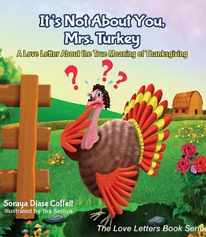 It’s Not About You, Mrs. Turkey: A Love Letter About the True Meaning of Thanksgiving