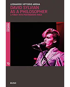 David Sylvian As a Philosopher: Forays in Postmodern Rock