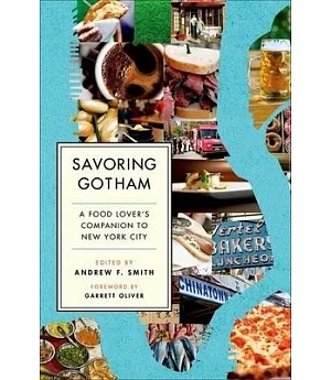 Savoring Gotham: A Food Lover’s Companion to New York City