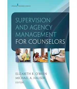 Supervision and Agency Management for Counselors: A Practical Approach