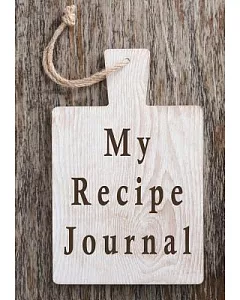 My Recipe Journal: blank Cookbook