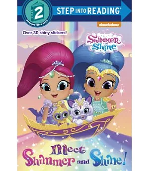 Meet Shimmer and Shine!