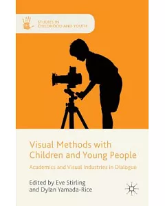 Visual Methods With Children and Young People: Academics and Visual Industries in Dialogue